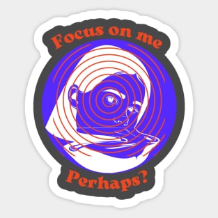 focus on me Sticker